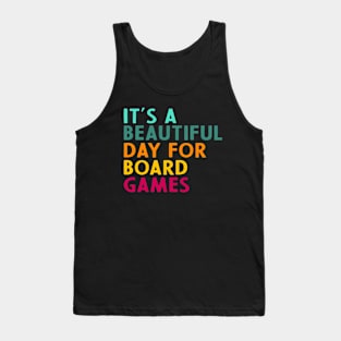 It's A Beautiful Day For Board Games Tank Top